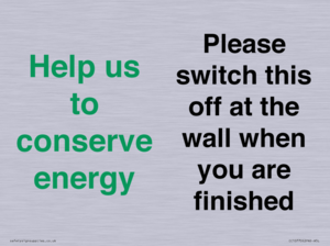 Help us to conserve energy - Please switch this off at the wall when you are finished